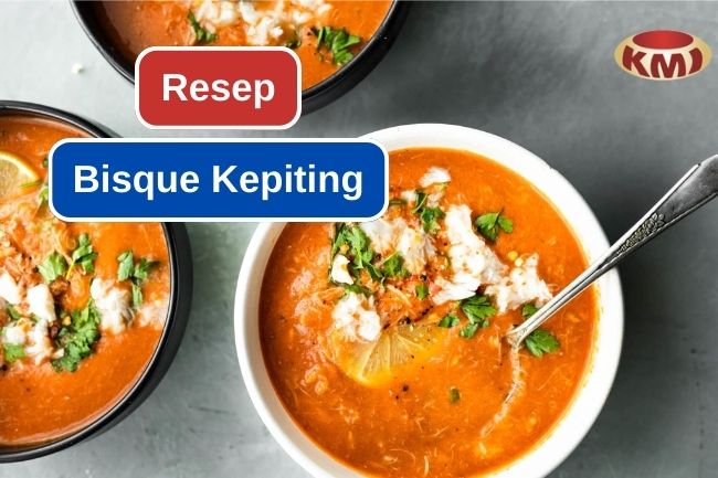 Hidangan Khas Prancis, Resep Bisque Kepiting